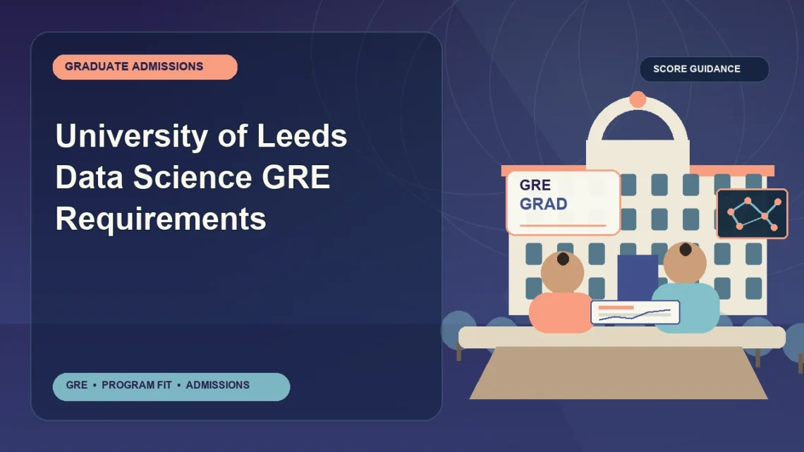 University of Leeds Data Science GRE Requirements — editorial illustration for GRE graduate admissions, showing a student reviewing program fit and admission requirements with an academic adviser.