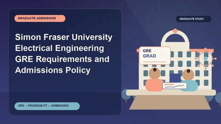 Simon Fraser University Electrical Engineering GRE Requirements and Admissions Policy — editorial illustration for GRE graduate admissions, showing a student reviewing program fit and admission requirements with an academic adviser.