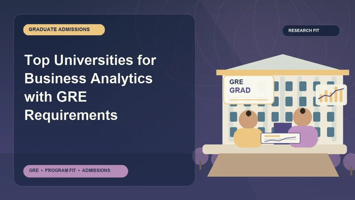 Top Universities for Business Analytics with GRE Requirements — editorial illustration for GRE graduate admissions, showing a student reviewing program fit and admission requirements with an academic adviser.