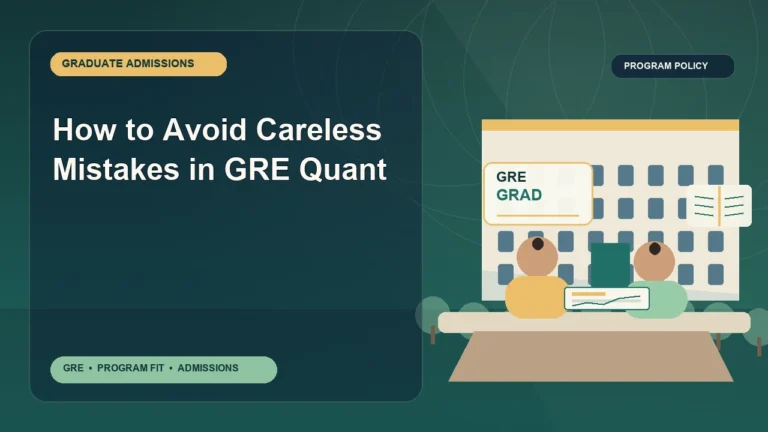 How to Avoid Careless Mistakes in GRE Quant — editorial illustration for GRE graduate admissions, showing a student reviewing program fit and admission requirements with an academic adviser.