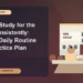 How to Study for the GRE Consistently: Build a Daily Routine and Practice Plan — editorial illustration for GRE graduate admissions, showing a student reviewing program fit and admission requirements with an academic adviser.