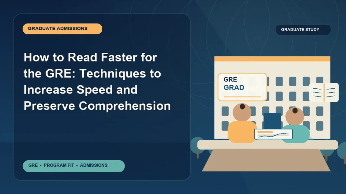 How to Read Faster for the GRE: Techniques to Increase Speed and Preserve Comprehension — editorial illustration for GRE graduate admissions, showing a student reviewing program fit and admission requirements with an academic adviser.