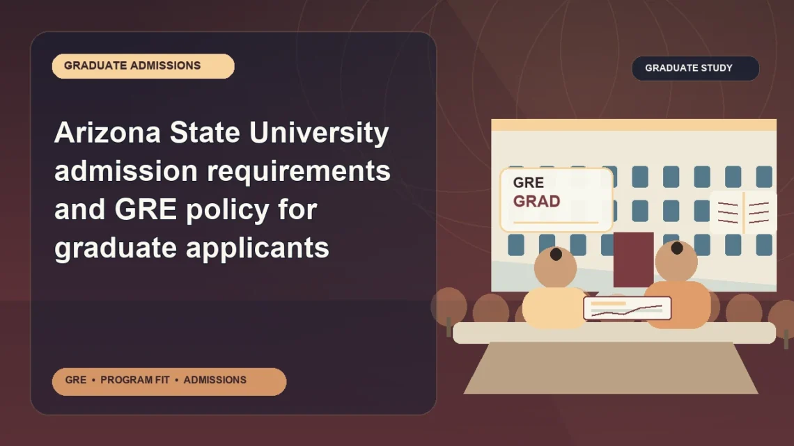 Arizona State University admission requirements and GRE policy for graduate applicants — editorial illustration for GRE graduate admissions, showing a student reviewing program fit and admission requirements with an academic adviser.