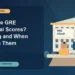 What Are GRE Unofficial Scores? Meaning and When You See Them — editorial illustration for GRE graduate admissions, showing a student reviewing program fit and admission requirements with an academic adviser.